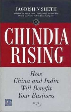 Bild des Verkufers fr Chindia Rising: How China and India Will Benefit Your Business (INDIA PROFESSIONAL BUSINESS MANAGEMENT) zum Verkauf von WeBuyBooks
