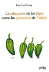 LA EDUCACION DE LOS HIJOS COMO LOS PIMIENTOS DE PADRON