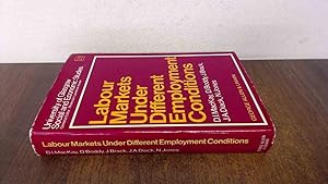 Imagen del vendedor de Labour Markets Under Different Employment Conditions (Glasgow University Society and Economic Study) a la venta por BoundlessBookstore