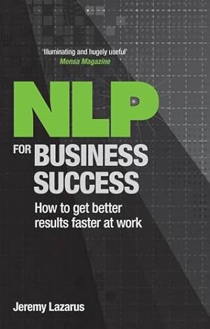 Bild des Verkufers fr NLP for Business Success: How to Get Better Results Faster at Work zum Verkauf von WeBuyBooks