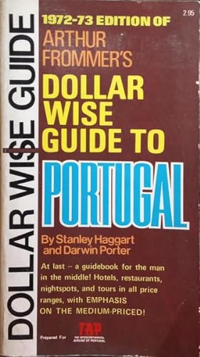 Bild des Verkufers fr THE 1972-73 EDITION OF A DOLLAR-WISE GUIDE TO PORTUGAL. zum Verkauf von Livraria Castro e Silva