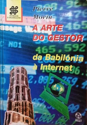 A ARTE DO GESTOR, DA BABILÓNIA À INTERNET.