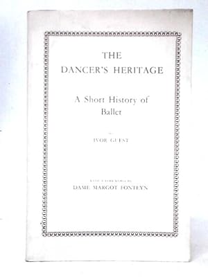 Seller image for The Dancer's Heritage: A Short History Of Ballet for sale by World of Rare Books