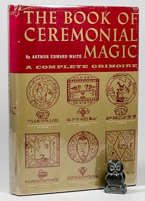 Bild des Verkufers fr The Book of Ceremonial Magic. A Complete Grimoire. The secret Tradition in Goetia, including the rites and mysteries of Goetic theurgy, sorcery and infernal necromancy. Illustrated. zum Verkauf von West Coast Rare Books
