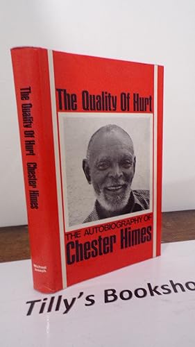 The Quality Of Hurt: The Autobiagraphy Of Chester Hines Volume I
