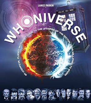 Bild des Verkufers fr WHONIVERSE: An Unofficial Planet-by-Planet Guide to the Worlds of the Doctor from Galifrey to Skaro zum Verkauf von WeBuyBooks