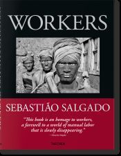 TRABAJADORES DE SEBASTIAO SALGADO. UNA ARQUEOLOGÍA DE LA ERA INDUSTRIAL