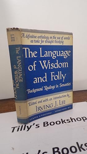 Seller image for The Language Of Wisdom And Folly: Background Readings In Semantics for sale by Tilly's Bookshop