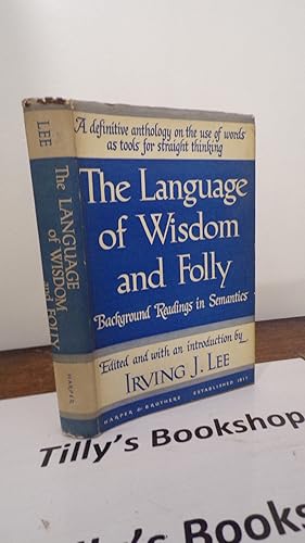 The Language Of Wisdom And Folly: Background Readings In Semantics