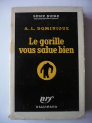 Image du vendeur pour Le gorille vous salue bien - Srie Noire 220 mis en vente par D'un livre  l'autre