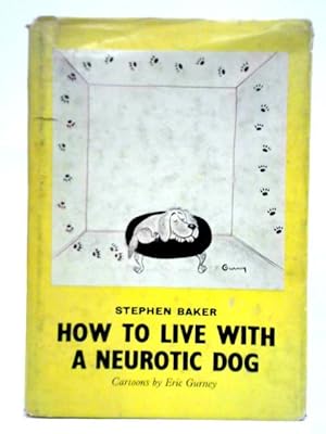 Seller image for How To Live With A Neurotic Dog for sale by World of Rare Books