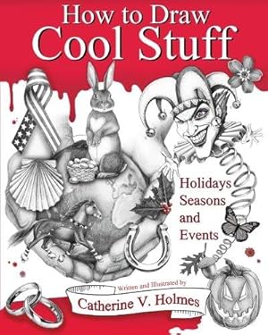 Bild des Verkufers fr How to Draw Cool Stuff: Holidays, Seasons and Events zum Verkauf von WeBuyBooks