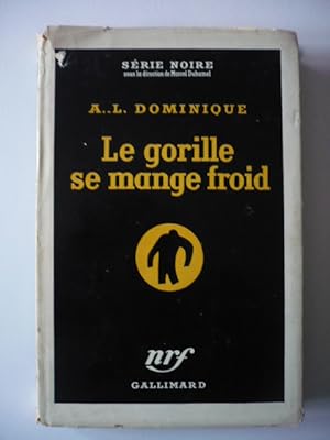 Le gorille se mange froid - Série Noire 287