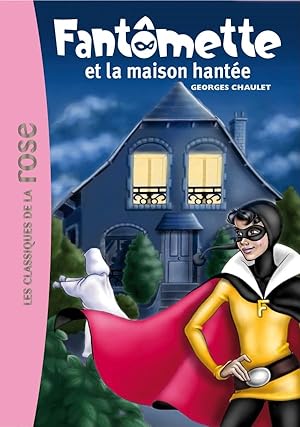 Bild des Verkufers fr Fantomette et la maison hantee zum Verkauf von Dmons et Merveilles