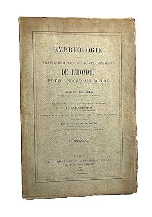 Embryologie ou traité complet du développement de l'homme et des animaux supérieurs.