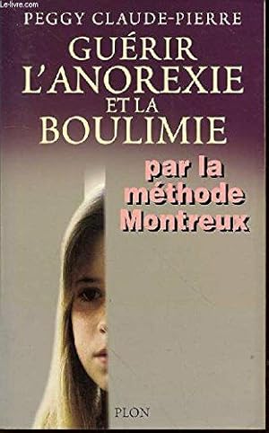 Seller image for Gurir l'anorexie - la methode de montreux for sale by Dmons et Merveilles