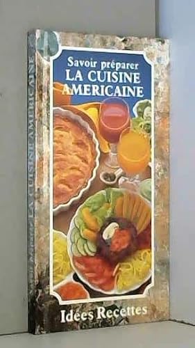 Imagen del vendedor de Savoir prparer LA CUISINE AMERICAINE - Ides Recettes a la venta por Dmons et Merveilles