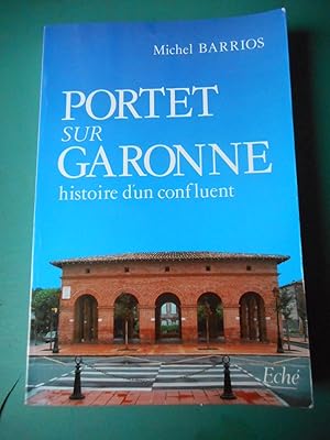 Immagine del venditore per Portet sur Garonne - Histoire d'un confluent venduto da Frederic Delbos