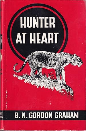 Image du vendeur pour HUNTER AT HEART. By B.N. Gordon Graham. Illustrated by A.I. Cameron and from photographs by the author and others. mis en vente par Coch-y-Bonddu Books Ltd