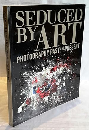 Immagine del venditore per Seduced by Art. Photography Past and Present. With Contributions by Christopher Riopelle. venduto da Addyman Books