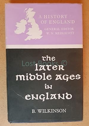 The Later Middle Ages in England, 1216-1485; A History of England Series