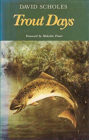 Seller image for TROUT DAYS: SOME REFLECTIONS AND CONCLUSIONS AFTER MANY YEARS OF GRAND AND EVENTFUL FLY-FISHING. By David Scholes. Illustrated by Peter Leuver. for sale by Coch-y-Bonddu Books Ltd