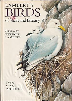 Seller image for LAMBERT'S BIRDS OF SHORE AND ESTUARY. Paintings by Terence Lambert. Text by Alan Mitchell. for sale by Coch-y-Bonddu Books Ltd