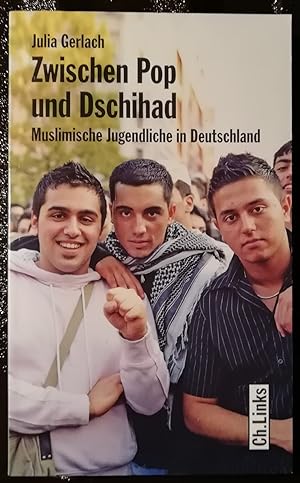 Zwischen Pop und Dschihad. Muslimische Jugendliche in Deutschland