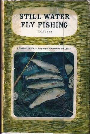Bild des Verkufers fr STILL WATER FLY-FISHING: A MODERN GUIDE TO ANGLING IN RESERVOIRS AND LAKES. By T.C. Ivens. zum Verkauf von Coch-y-Bonddu Books Ltd
