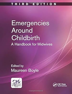 Bild des Verkufers fr Emergencies Around Childbirth: A Handbook for Midwives, Third Edition zum Verkauf von WeBuyBooks