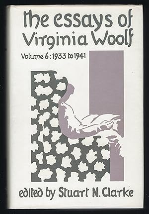 Bild des Verkufers fr The Essays of Virginia Woolf. Volume VI 1933-1941 and Additional Essays, 1906-1924 zum Verkauf von Chaucer Bookshop ABA ILAB