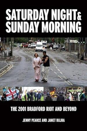 Immagine del venditore per Saturday Night and Sunday Morning: The Story of the Bradford Riots venduto da WeBuyBooks