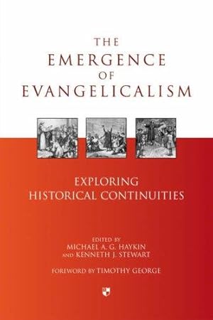 Imagen del vendedor de The Emergence of evangelicalism: Exploring Historical Continuities a la venta por WeBuyBooks