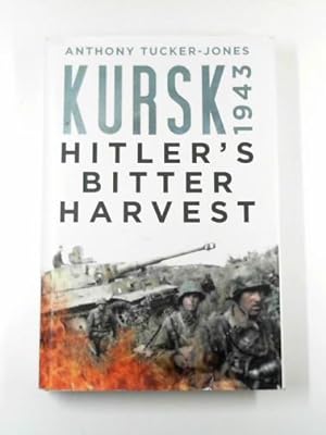 Seller image for Kursk 1943: Hitler's bitter harvest for sale by Cotswold Internet Books