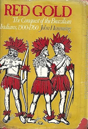 Bild des Verkufers fr Red Gold: The Conquest of the Brazilian Indians, 1500-1760 zum Verkauf von Warren Hahn