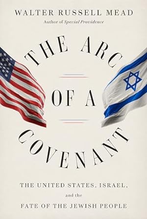 Bild des Verkufers fr The Arc of a Covenant: The United States, Israel, and the Fate of the Jewish People zum Verkauf von WeBuyBooks