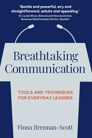 Bild des Verkufers fr Breathtaking Communication: Tools and Techniques for Everyday Leaders zum Verkauf von WeBuyBooks