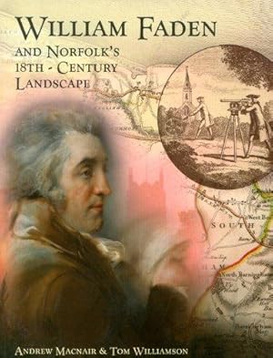 Image du vendeur pour William Faden and Norfolk's Eighteenth Century Landscape: A Digital Re-Assessment of his Historic Map mis en vente par WeBuyBooks