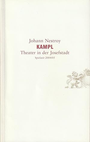 Bild des Verkufers fr Programmheft Johann Nestroy KAMPL Premiere 9. Dezember 2004 Spielzeit 2004 / 05 zum Verkauf von Programmhefte24 Schauspiel und Musiktheater der letzten 150 Jahre
