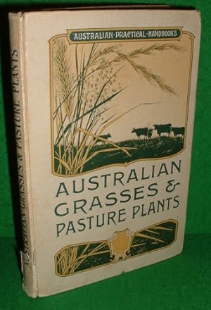 AUSTRALIAN GRASSES AND PASTURE PLANTS With Notes on Native Fodder Shrubs and Trees
