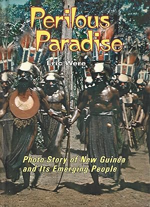 Image du vendeur pour Perilous Paradise: Photo Story of New Guinea and its Emerging People mis en vente par Warren Hahn