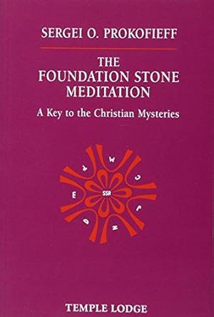 Bild des Verkufers fr The Foundation Stone Meditation: A Key to the Christian Mysteries zum Verkauf von WeBuyBooks