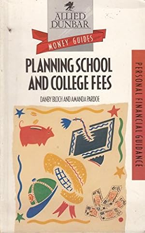 Immagine del venditore per Planning for School and College Fees (Allied Dunbar Money Guides) venduto da WeBuyBooks