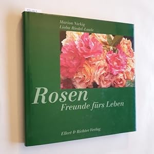 Rosen. Freunde fürs Leben