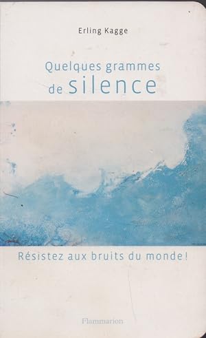 Image du vendeur pour Quelques grammes de silence: Rsistez aux bruits du monde ! mis en vente par The Glass Key