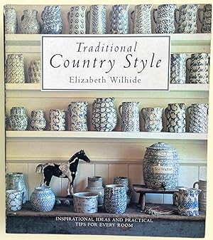 Traditional Country Style: Inspirational ideas and prectical tips for every room