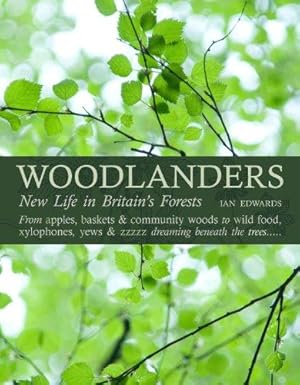 Seller image for Woodlanders: New Life in Britain's Forests for sale by WeBuyBooks