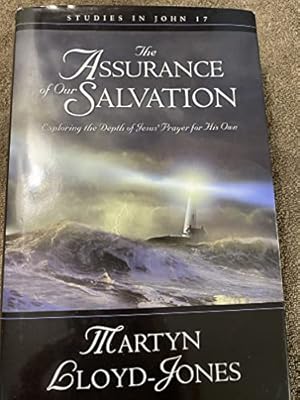 Imagen del vendedor de The Assurance of Our Salvation: Exploring the Depth of Jesus' Prayer for His Own a la venta por WeBuyBooks