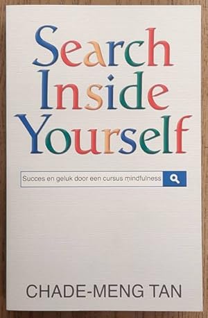 Bild des Verkufers fr Search inside yourself, succes en geluk door een cursus mindfulness zum Verkauf von Frans Melk Antiquariaat