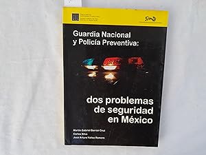 Imagen del vendedor de Guardia Nacional y Polica Preentia: Dos problemas de seguridad en Mxico. a la venta por Librera "Franz Kafka" Mxico.